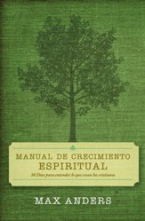Manual de crecimiento espiritual: 30 dias para entender lo que creen los cristianos - eBook