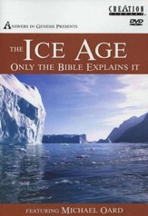 The Ice Age: Only the Bible Explains  It DVD