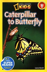 National Geographic Readers:  Caterpillar to Butterfly