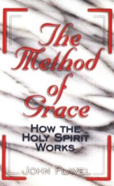 The Method of Grace: How the Holy Spirit Works