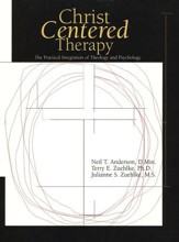 Christ-Centered Therapy: The Practical Integration of Theology  and Psychology, Hardcover