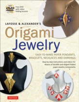 Origami Jewelry: Elegant Pendants, Medallions, Bracelets, Necklaces and Earrings
