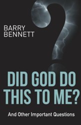 Did God Do This to Me?: And Other Important Questions