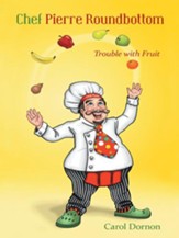 Chef Pierre Roundbottom: Trouble with Fruit - eBook