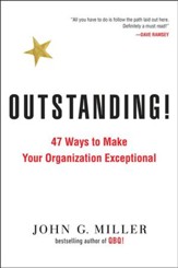 Outstanding! 47 Ways to Make Your Organization Exceptional