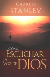 Cómo Eschuchar la Voz de Dios  (How to Listen to God)