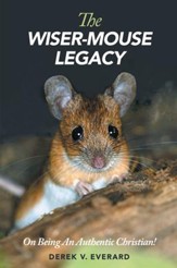 The Wiser-Mouse Legacy: Whispers of Wisdom From Beyond Time! - eBook