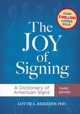 The Joy of Signing Third Edition: A  Dictionary of American Signs