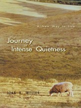 The Journey of Intense Quietness: A New Way to Live - eBook