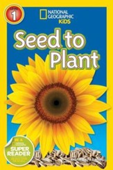 National Geographic Readers: Seed to  Plant
