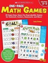 One-Page Math Games: 30 Super-Easy, Super-Fun, Reproducible Games for Seatwork, Centers, Homework, and More!