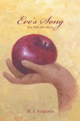 Eve's Song: Eve Tells Her Story - eBook