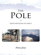 The Pole: God's Mulligan of Grace - eBook