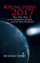 Boiling Point 2017: Woe! Woe! Woe! to the Inhabitants of Earth - eBook