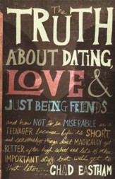 The Truth About Love, Dating & Just Being Friends