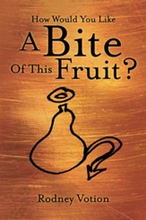 How Would You Like A Bite Of This Fruit? - eBook