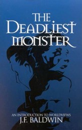 The Deadliest Monster: An Introduction to Worldviews