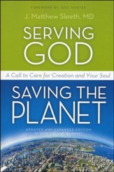 Serving God, Saving the Planet: A Call to Care for Creation and Your Soul