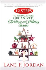 12 Steps to Having a More Organized Christmas and Holiday Season