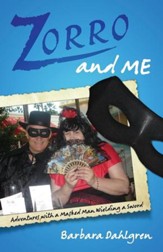 Zorro and Me: Adventures with a Masked Man Wielding a Sword