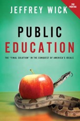 Public Education: The Final Solution in the Conquest of America's Ideals