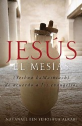 Jesús El Mesías (Yeshua haMashiach) de acuerdo los evangelios