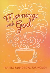 Mornings with God: Prayers and Devotions for Women