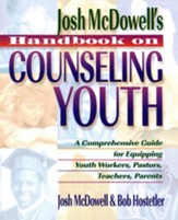 Josh McDowell's Handbook on Counseling Youth, softcover