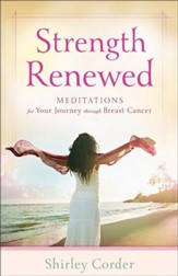 Strength Renewed: Meditations for Your Journey through Breast Cancer - eBook