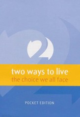2 Ways to Live: The Choice We All Face