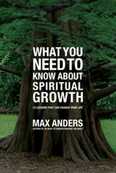 What You Need to Know About Spiritual Growth: 12 Lessons That Can Change Your Life - eBook