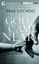God Came Near: God's Perfect Gift - abridged audio book on CD
