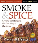 Smoke & Spice, Revised Edition: Cooking With Smoke, the Real Way to Barbecue