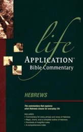 Hebrews: Life Application Bible Commentary