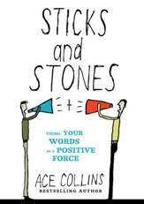 Sticks and Stones: Using Your Words as a Positive Force - eBook