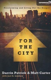 For the City: Proclaiming and Living Out the Gospel