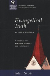 Evangelical Truth: A Personal Plea for Unity, Integrity & Faithfulness