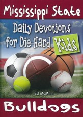 Daily Devotions for Die-Hard Kids Mississippi State Bulldogs