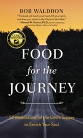 Food for the Journey: 52 Meditations on the Lord's Supper to Enrich Your Soul