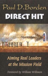 Direct Hit: Aiming Real Leaders at the Mission Field