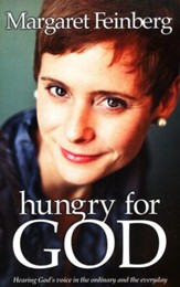 Hungry for God: Hearing His Voice in the Ordinary and the Everyday