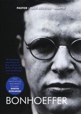 Bonhoeffer: Pastor, Nazi Resister, Martyr