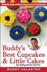 Buddy's Best Cupcakes & Little Cakes (from Baking with the Cake Boss): 10 Delicious Recipes - and Decorating Secrets - from the Cake Boss - eBook
