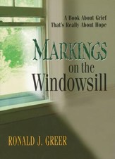 Markings on the Windowsill: A Book About Grief That's Really About Hope