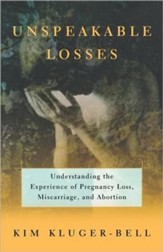Unspeakable Losses: Understanding  the Experience of Pregnancy Loss, Miscarriage