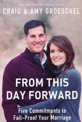 From This Day Forward: Five Commitments to Fail-Proof Your Marriage - Slightly Imperfect