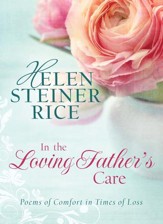In the Loving Father's Care: Poems of Comfort in Times of Loss - eBook