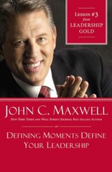 Chapter 3: Defining Moments Define Your Leadership - eBook