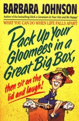 Pack Up Your Gloomies In A Great Big Box - Paperback