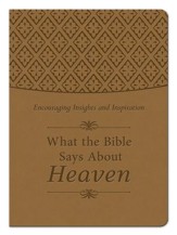 What the Bible Says About Heaven: Encouraging Insights and Inspiration - eBook